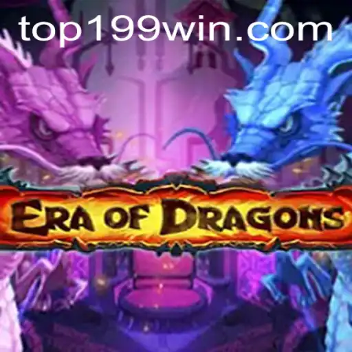 Descubra o Fascinante Mundo de EraOfDragons e as Emoções de 199win.com